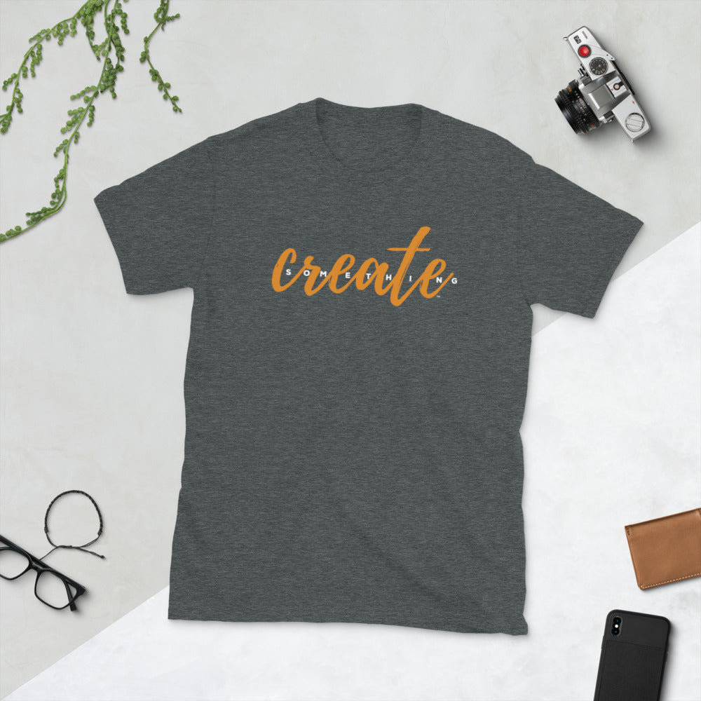 CREATE SOMETHING - Short-Sleeve Unisex T-Shirt