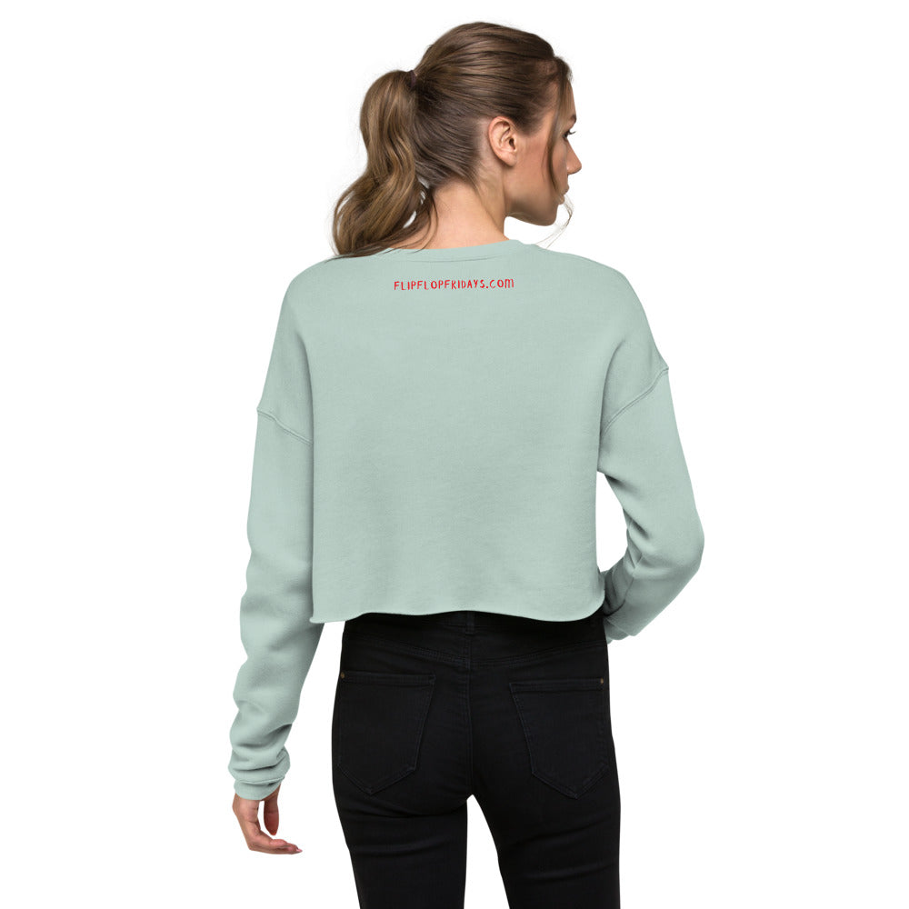 I PUT ON MY FLIP FLOPS FOR THIS - Bella+Canvas Crop Sweatshirt