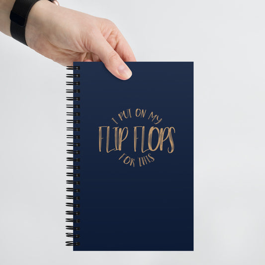 I PUT ON MY FLOPS -  Spiral notebook